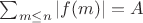$\sum_{m \leq n}|f(m)|=A$ $\sum_{m \leq n}|f(m)|=A$