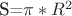 S=\pi*R^2