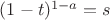 $(1-t)^{1-a}=s$