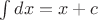 $\int dx=x+c$