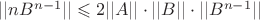 $||nB^{n-1}||\leqslant2||A||\cdot||B||\cdot||B^{n-1}||$