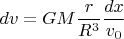 $$dv=GM\frac r{R^3}\frac{dx}{v_0}$$