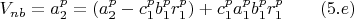 $$V_{nb}=a_2^p=(a^p_2- c_1^p b_1^p r_1^p )+ c_1^p a_1^p b_1^p r_1^p \qquad \e (5.e)$$