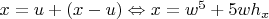 $x=u+(x-u)\Leftrightarrow x=w^5+5wh_x$