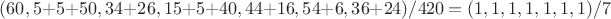 $(60, 5+5+50, 34+26, 15+5+40, 44+16, 54+6, 36+24)/420=(1,1,1,1,1,1,1)/7$