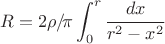 $$
R=2\rho/\!\pi\int_{0}^{r}\frac{dx}{r^2-x^2}
$$