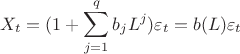 $$X_t=(1+\sum_{j=1}^q b_j L^j) \varepsilon_t =b(L)\varepsilon_t$$