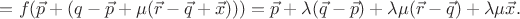 $=f(\vec p+(\veq q-\vec p+\mu(\vec r-\vec q+\vec x)))=\vec p+\lambda(\vec q-\vec p)+\lambda\mu(\vec r-\vec q)+\lambda\mu\vec x.$