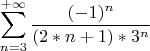 $$\sum\limits_{n = 3}^{+\infty}\frac{(-1)^n}{(2*n + 1)*3^n}$$
