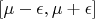 $ [\mu-\epsilon,\mu+\epsilon] $