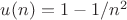 $u(n)=1-1/n^2$