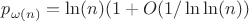 $p_{\omega(n)}=\ln(n)(1+O(1/\ln\ln(n))$