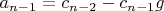 $a_{n-1}=c_{n-2}-c_{n-1} g$