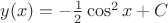 $y(x)=-\frac{1}{2}\cos^2x+C$