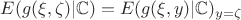$E(g(\xi,\zeta)|\mathbb{C}) = E(g(\xi,y)|\mathbb{C})_{y=\zeta}$