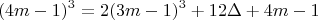 $$(4m-1)^3 = 2(3m-1)^3 + 12\Delta+4m-1 $$