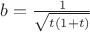 $b=\frac1{\sqrt{t(1+t)}}$