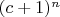 $(c+1)^n$