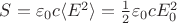 $S =\varepsilon _0 c\langle E^2\rangle = \frac{1}{2}\varepsilon _0 c E_0^2 $