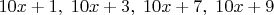 $10x+1,\;10x+3,\;10x+7,\;10x+9$