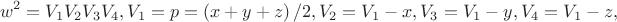 $$w^2  = V_1 V_2 V_3 V_4 ,V_1  = p = \left( {x + y + z} \right)/2,V_2  = V_1  - x,V_3  = V_1  - y,V_4  = V_1  - z,$$