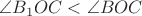 $\angle B_1OC<\angle BOC$