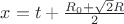 $x=t+\frac{R_{0}+\sqrt{2}R}{2} \ $
