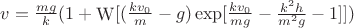 $\[v = \frac{{mg}}{k}(1 + {\mathop{\rm W}\nolimits} [(\frac{{k{v_0}}}{m} - g)\exp [\frac{{k{v_0}}}{{mg}} - \frac{{{k^2}h}}{{{m^2}g}} - 1]])\]$