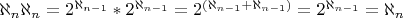 $\aleph_n \aleph_n=2^{\aleph_{n-1}}* 2^{\aleph_{n-1}}=2^{(\aleph_{n-1}+\aleph_{n-1})}=2^{\aleph_{n-1}}=\aleph_n$