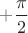 $+\dfrac{\pi}{2}$