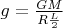 $g=\frac{GM}{R\frac L 2}$