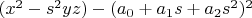 $(x^2-s^2 yz)-(a_0+a_1 s+a_2 s^2)^2$