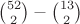 ${52\choose 2}-{13\choose 2}$