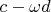 ${c -
 \omega d}$