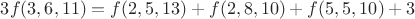 $3f(3,6,11)=f(2,5,13)+f(2,8,10)+f(5,5,10)+3$