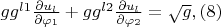 $gg^{l1}\frac{\partial u_l}{\partial \varphi_1}+gg^{l2}\frac{\partial u_l}{\partial \varphi_2}=\sqrt{g},\eqno(8) $