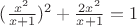 $(\frac{x^2}{x+1})^2+\frac{2x^2}{x+1}=1$