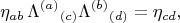 $$\eta_{a b} \, {\Lambda^{(a)}}_{(c)} {\Lambda^{(b)}}_{(d)} = \eta_{c d},$$