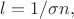 $l=1/\sigma n,$