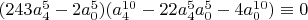 $(243 a_4^5-2 a_0^5)(a_4^{10} - 22  a_4^5 a_0^5 - 4 a_0^{10}) \equiv 0$