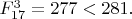 $F^{3}_{17}=277<281.$