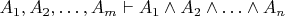 $A_1,A_2,\ldots,A_m\vdash A_1\wedge A_2\wedge\ldots\wedge A_n$