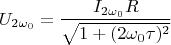 $$U_{2\omega_0}=\frac {I_{2\omega_0}R}{\sqrt{1+(2\omega_0\tau)^2}}$$