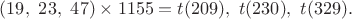 $(19,\ 23,\ 47) \times 1155=t(209),\ t(230),\ t(329).$