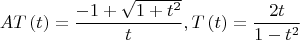 $$
\[
AT\left( t \right) = \frac{{ - 1 + \sqrt {1 + t^2 } }}{t},T\left( t \right) = \frac{{2t}}{{1 - t^2 }}
\]
$