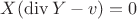 $X(\operatorname{div}Y-v)=0$