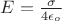 $ E = \frac {\sigma} { 4 \epsilon _o}$