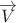 $\overrightarrow{V}$
