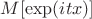 $M[\exp(itx)]$
