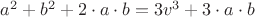$a^2+b^2+2\cdot a\cdot b=3 v^3+3\cdot a\cdot b$